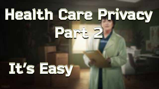 Health Care Privacy Part 2   Health Care Privacy Part 2 1 